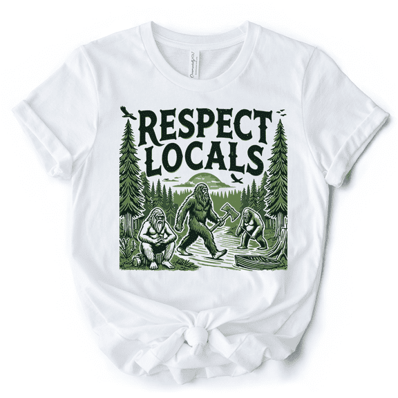 Respect Locals Bigfoot T-Shirt, White Funny Sasquatch Tee for Nature