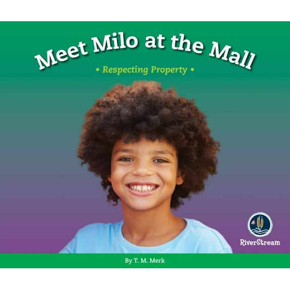Respect!: Meet Milo at the Mall : Respecting Property (Paperback)