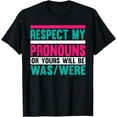 thumbnail image 1 of Respect My Pronouns Was Were Funny Colorfull Retro Graphic T-Shirt, 1 of 4