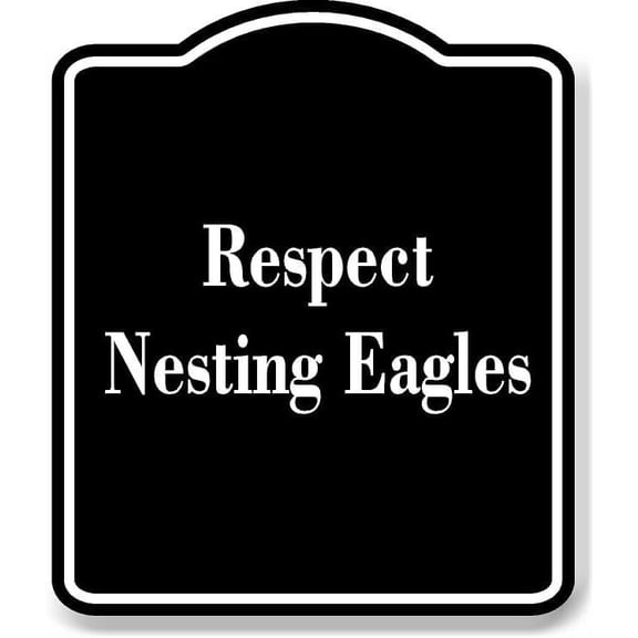 Respect Nesting Eagles BLACK Aluminum Composite Sign 8.5''x10''
