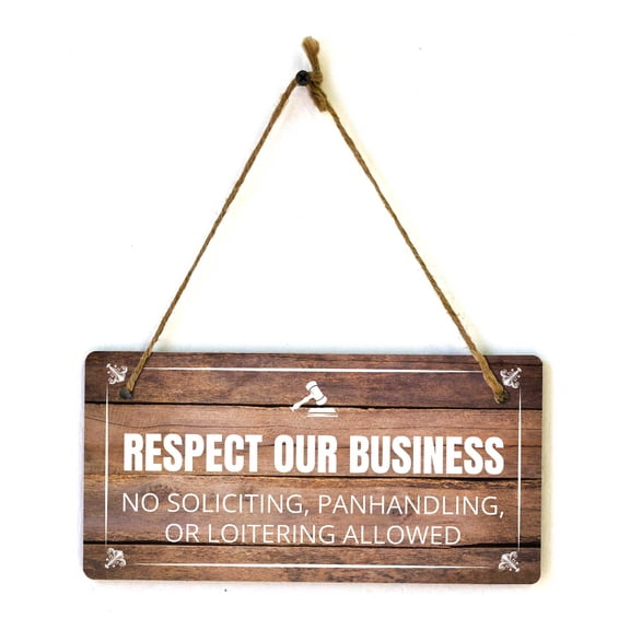 Respect Our Business No Soliciting, Panhandling, or Loitering Allowed | Rustic Oak Wood 5 x 10" Hanging Sign