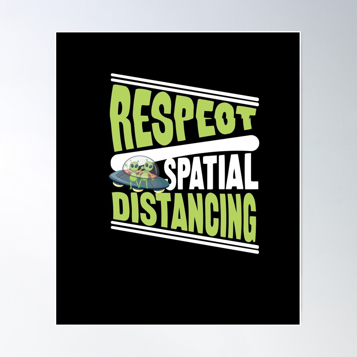 Respect Spatial Distancing #Stayathome Shirt Alien Poster Wall Art ...