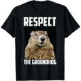 thumbnail image 1 of Respect The Groundhog Woodchuck Photo Ground-Hog Day T-Shirt T-ShirtMen's and women's gift, black and white T-shirt, size: Extra large S-4XL, 1 of 4