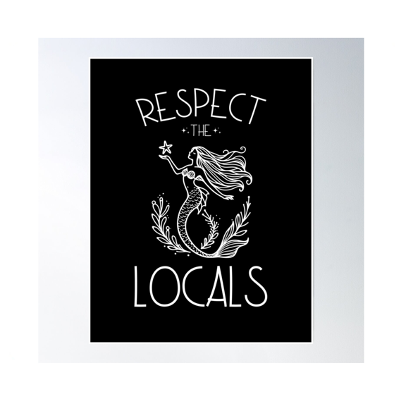 Respect The Locals Poster Wall Art Modern Wall Decor