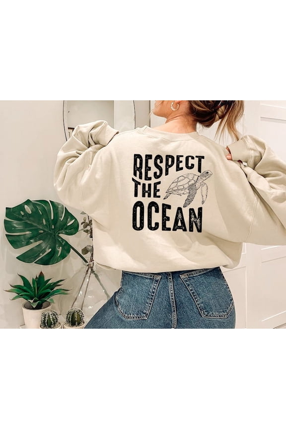 Respect The Ocean Sweatshirt With Words on Back, Sweatshirt Surfing, Sweatshirt Save The Turtle, Oversize Vsco Sweatshirt Aesthetic Sweatshirt