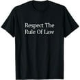 thumbnail image 1 of Respect The Rule Of Law -T-Shirt, 1 of 4