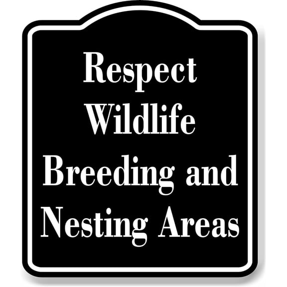 Respect Wildlife Breeding And Nesting Areas Hunt Black Sign 8.5x10