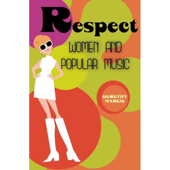 Pre-Owned Respect: Women and Popular Music (Paperback) 0692468447 9780692468449