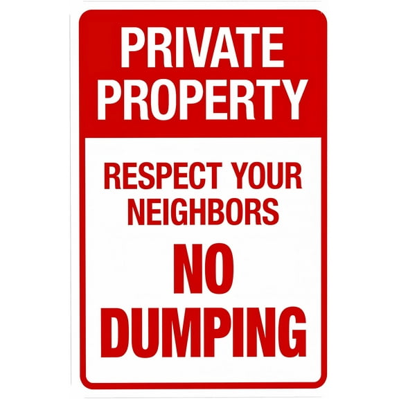 Respect Your Neighbors No Dumping Warning Sign - 8"x12", Prohibition Metal Decor for Business, Home, Outdoor/Indoor, Road, Yard, Garage, Street