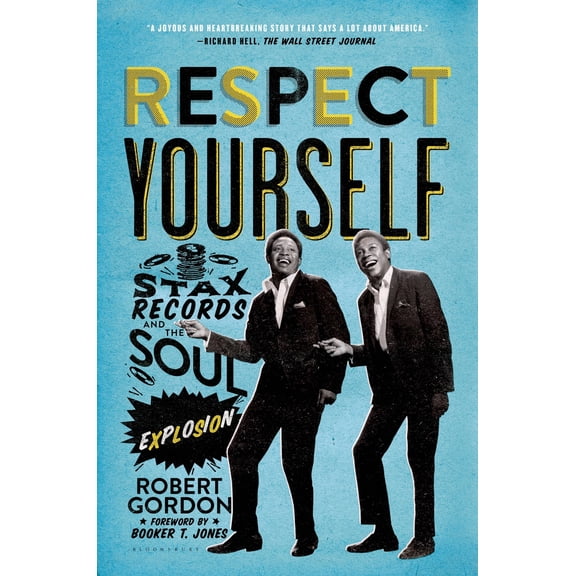 Respect Yourself : Stax Records and the Soul Explosion (Paperback)