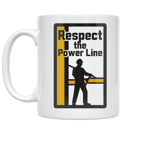 Respect the Power Line - Safety Enthusiast - 11 oz Ceramic Coffee Mug