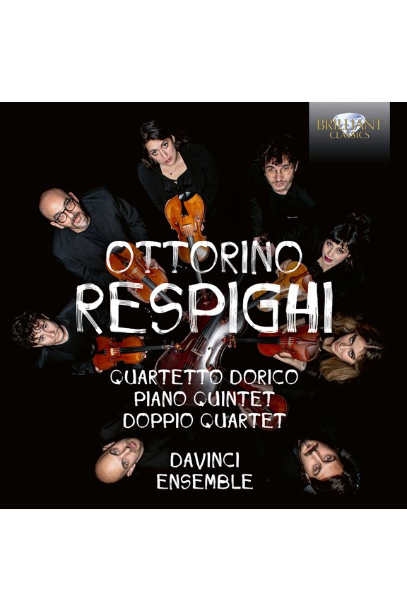 Respighi: Piano Quintet, Quartetto Dorico, Doppio Quartet