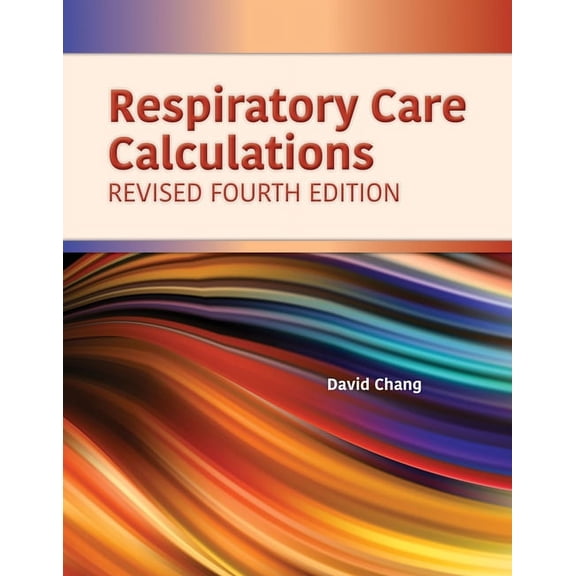Respiratory Care Calculations Revised: ., (Paperback)