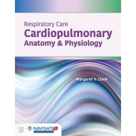 Pre-Owned Respiratory Care: Cardiopulmonary Anatomy & Physiology: ., 9781284164848, 1284164845, Paperback, 1 edition