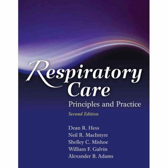Respiratory Care: Principles And Practice