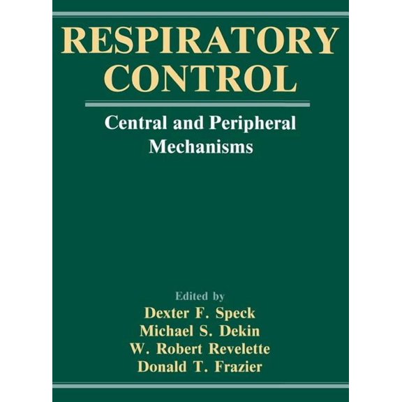 Respiratory Control: Central and Peripheral Mechanisms, (Hardcover)