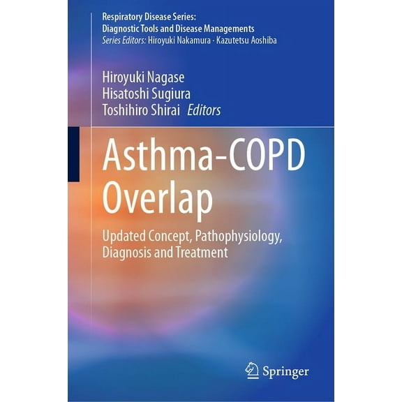 Respiratory Disease Series: Diagnostic T Asthma-Copd Overlap: Updated Concept, Pathophysiology, Diagnosis and Treatment, (Hardcover)