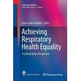 thumbnail image 1 of Respiratory Medicine Achieving Respiratory Health Equality: A United States Perspective, (Paperback), 1 of 1