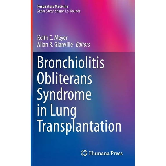 Respiratory Medicine Bronchiolitis Obliterans Syndrome in Lung Transplantation, Book 8, (Hardcover)