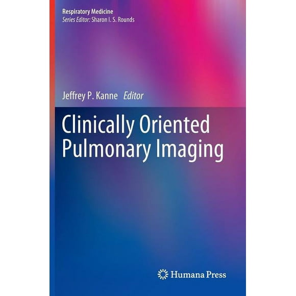 Respiratory Medicine: Clinically Oriented Pulmonary Imaging (Hardcover)