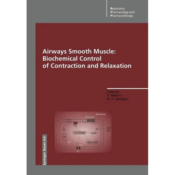 Respiratory Pharmacology and Pharmacothe Airways Smooth Muscle: Biochemical Control of Contraction and Relaxation, (Paperback)