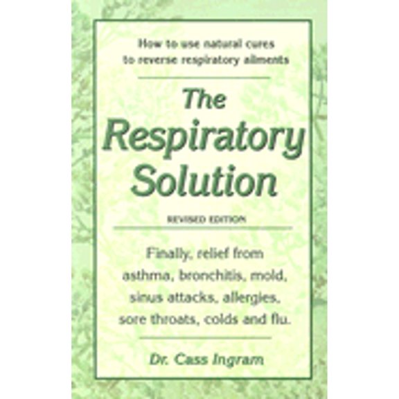 Pre-Owned The Respiratory Solution : How to Use Natural Cures to Reverse Respiratory Allments (Paperback) 9781931078078