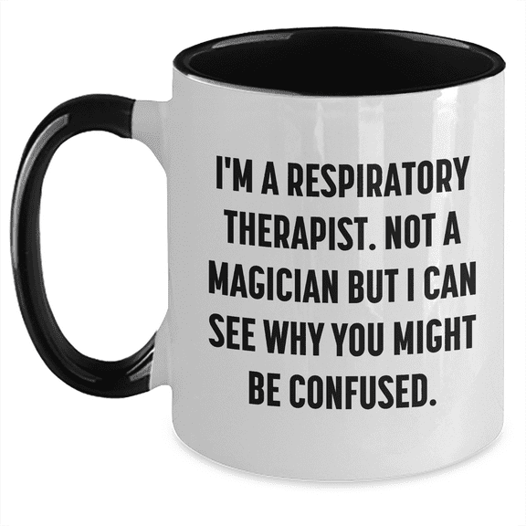 Respiratory Therapist Gifts, Funny Quote Mug, Gifts from Family to Respiratory Therapist, Two Tone Coffee Mug for Mother's Day, Inspirational and Encouraging Quote