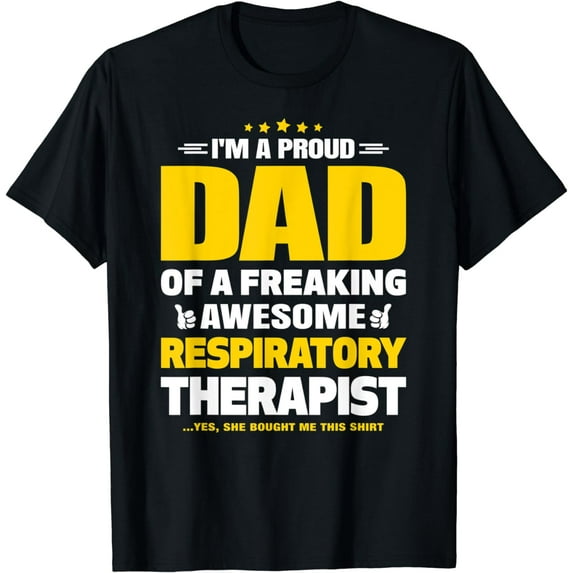 Respiratory Therapist T Shirt for Proud Dad
