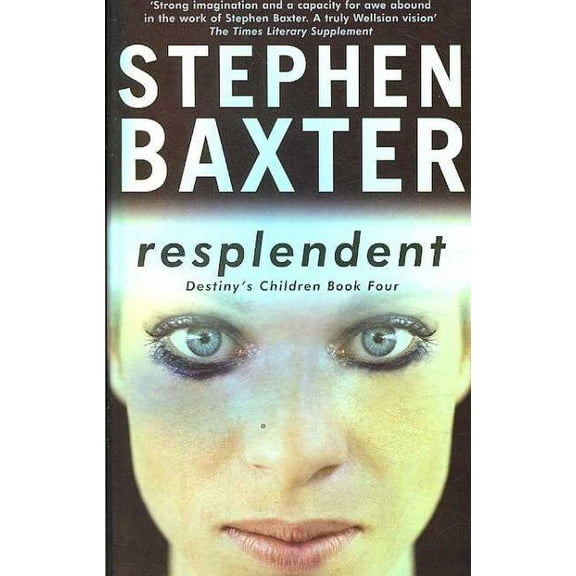 Resplendent: Destiny's Children Book Four (Paperback) by Stephen Baxter