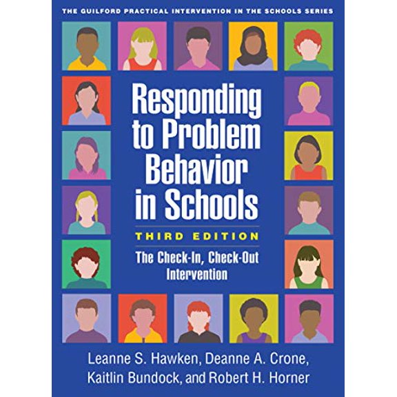 Pre-Owned Responding to Problem Behavior in Schools: The Check-In, Check-Out Intervention (The Guilford Practical Intervention in the Schools Series), 9781462539512, 1462539513, Paperback, Third edition