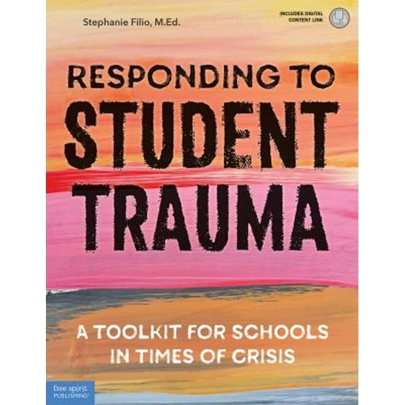 Pre-Owned Responding to Student Trauma : A Toolkit for Schools in Times of Crisis (Paperback) 9781631986482