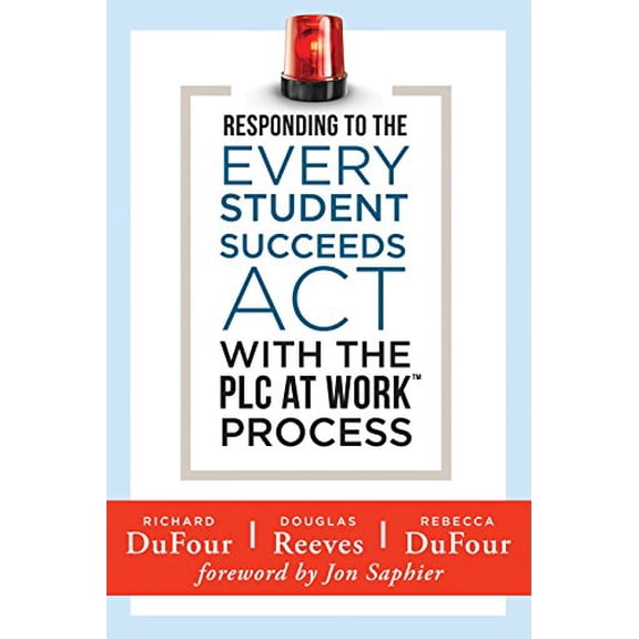Pre-Owned Responding to the Every Student Succeeds ACT with the Plc at Work (Tm) Process: (Integrating Essa and Professional Learning Communities) (Paperback) 1945349077 9781945349072