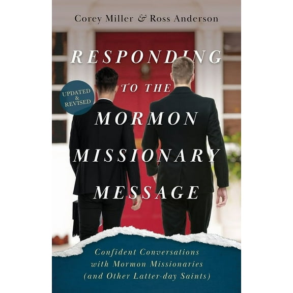 Responding to the Mormon Missionary Message: Confident Conversations with Mormon Missionaries (and Other Latter-day Sain, (Paperback)