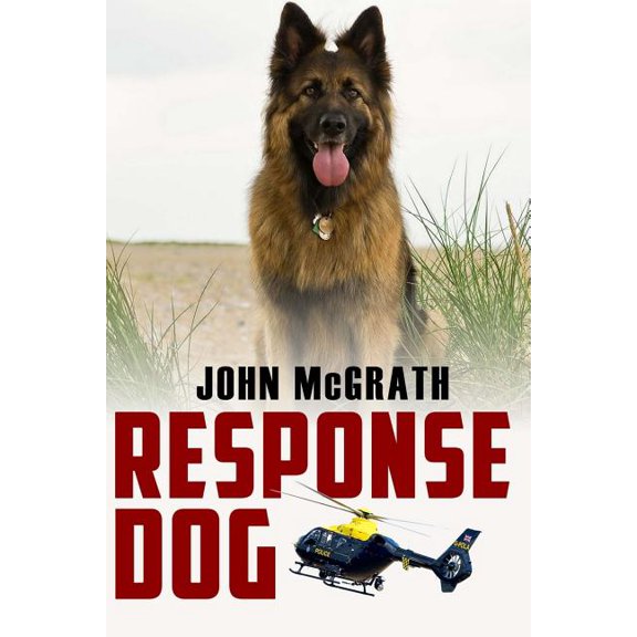 Response Dog Paperback 1517206987 9781517206987 John McGrath