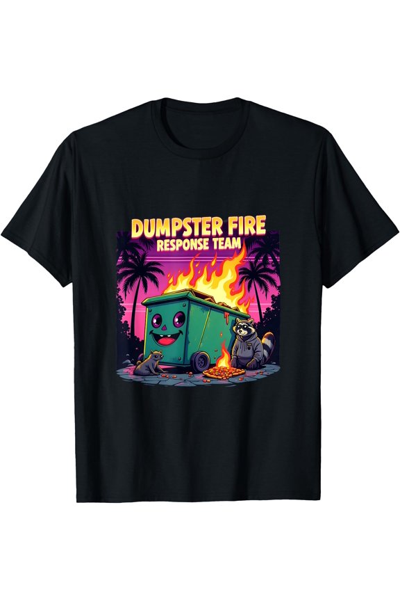 Response Team Funny Meme Sarcasm Dumpster Fire T-Shirt
