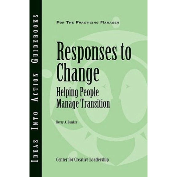 Responses to Change: Helping People Manage Transition