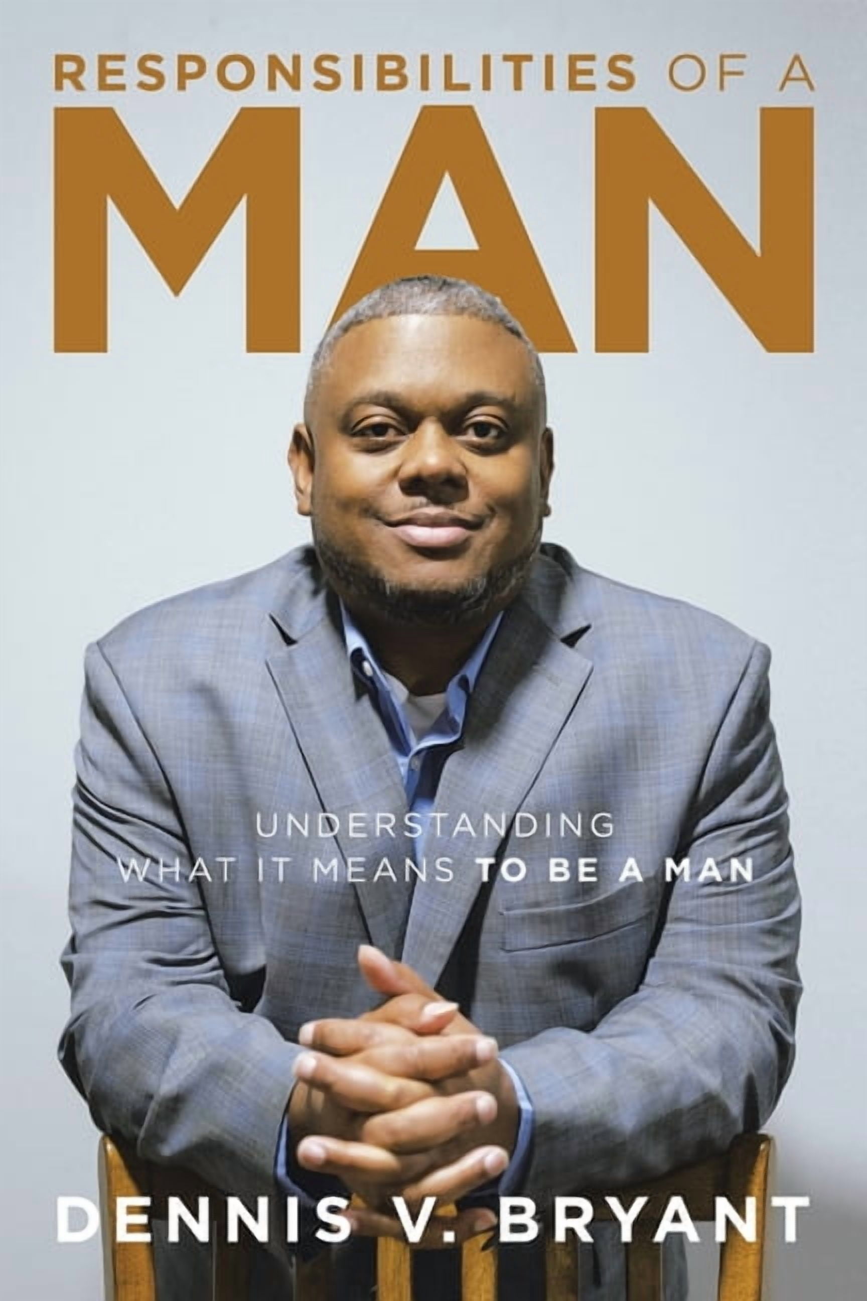 Responsibilities of a Man: Understanding What It Means to Be a Man ...