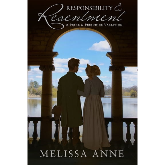 Darcy and Elizabeth: Paths to Understand Responsibility and Resentment: A Pride and Prejudice Variation, (Paperback)