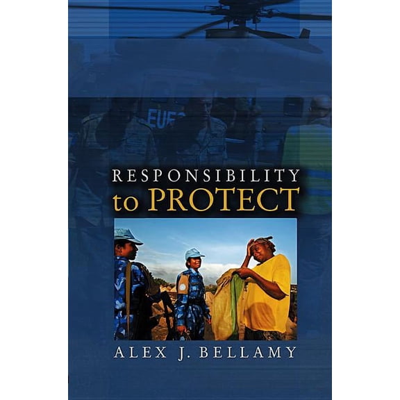 Responsibility to Protect: The Global Effort to End Mass Atrocities, (Paperback)