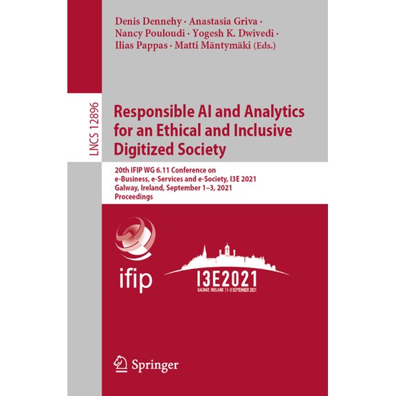 Responsible AI and Analytics for an Ethical and Inclusive Digitized Society: 20th Ifip Wg 6.11 Conference on E-Business,, (Paperback)
