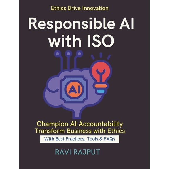 Responsible AI with ISO: Building AI Transparency Practical ISO Guidelines Sustainable and responsible AI practices AI r, (Paperback)