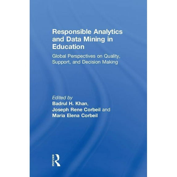 Responsible Analytics and Data Mining in Education: Global Perspectives on Quality, Support, and Decision Making, (Hardcover)