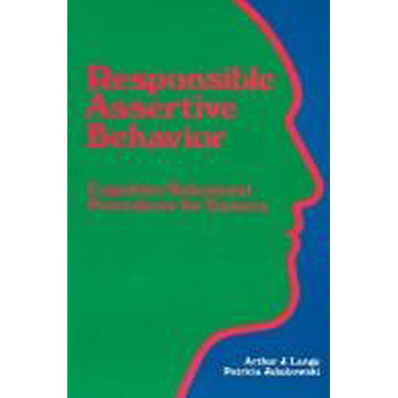 Pre-Owned Responsible Assertive Behavior: Cognitive/Behavioral Procedures for Trainers (Paperback) 0878221743 9780878221745