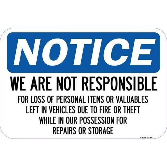 SignMission A-1218-22706 12 x 18 in. Aluminum Sign - We Are Not Responsible for Loss of Personal Items or Valuables Left in Vehicles Due to Fire or Theft While in Our Possession