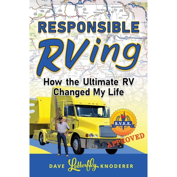 Responsible RVing: How The Ultimate RV Changed My Life, (Paperback)