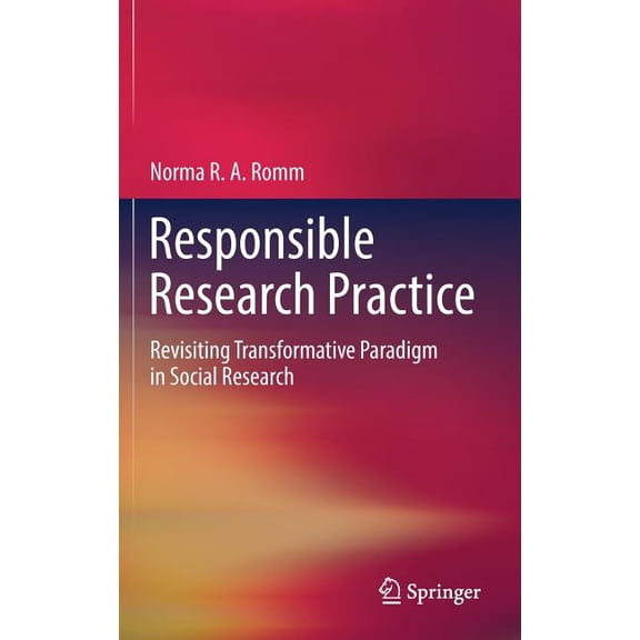 Responsible Research Practice: Revisiting Transformative Paradigm in Social Research, (Hardcover)