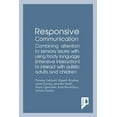 thumbnail image 1 of Responsive Communication : Combining attention to sensory issues with using body language (intensive interaction) to interact with autistic adults and children (Paperback), 1 of 1