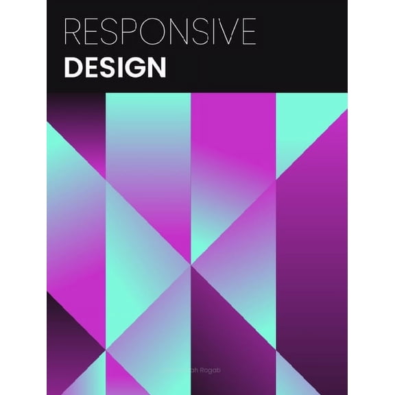Responsive Design: All CSS responsive features, (Hardcover)