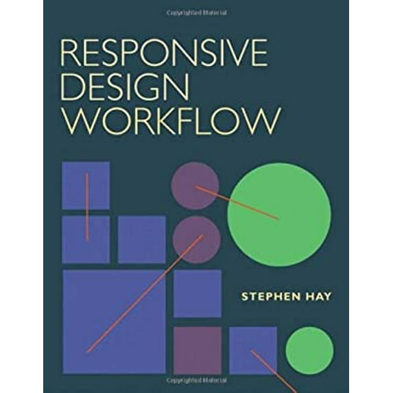 Pre-Owned Responsive Design Workflow (Paperback) 0321887867 9780321887863