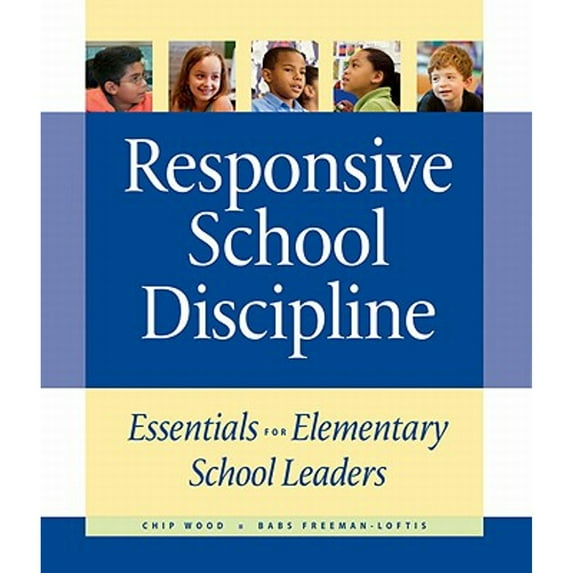 Pre-Owned Responsive School Discipline: Essentials for Elementary School Leaders (Paperback) 1892989433 9781892989437